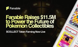 Read more about the article Fanable Gets $11.5M to Power the Future of Pokémon & Collectibles; $COLLECT Token Farming Goes Live Now
