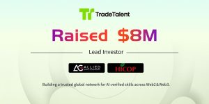 Read more about the article TradeTalent Raises $8M to Advance AI-Based Web3 Recruitment and Skill Verification Platform