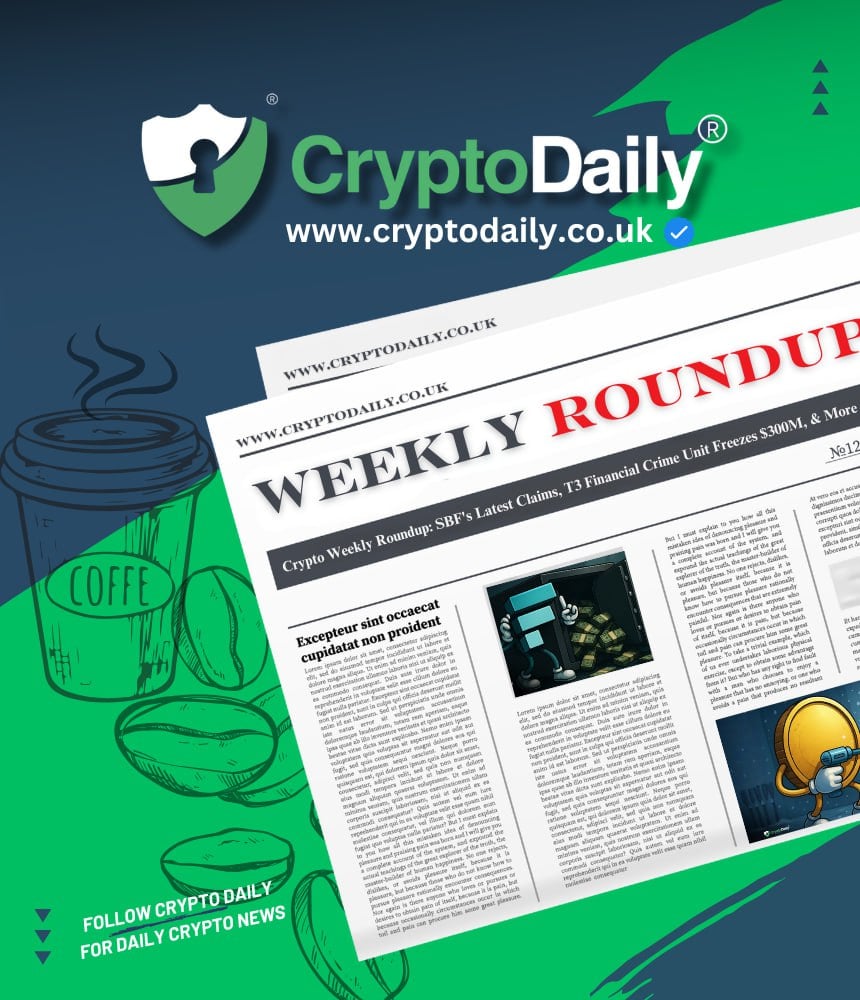 You are currently viewing Crypto Weekly Roundup: SBF's Latest Claims, T3 Financial Crime Unit Freezes $300M, & More