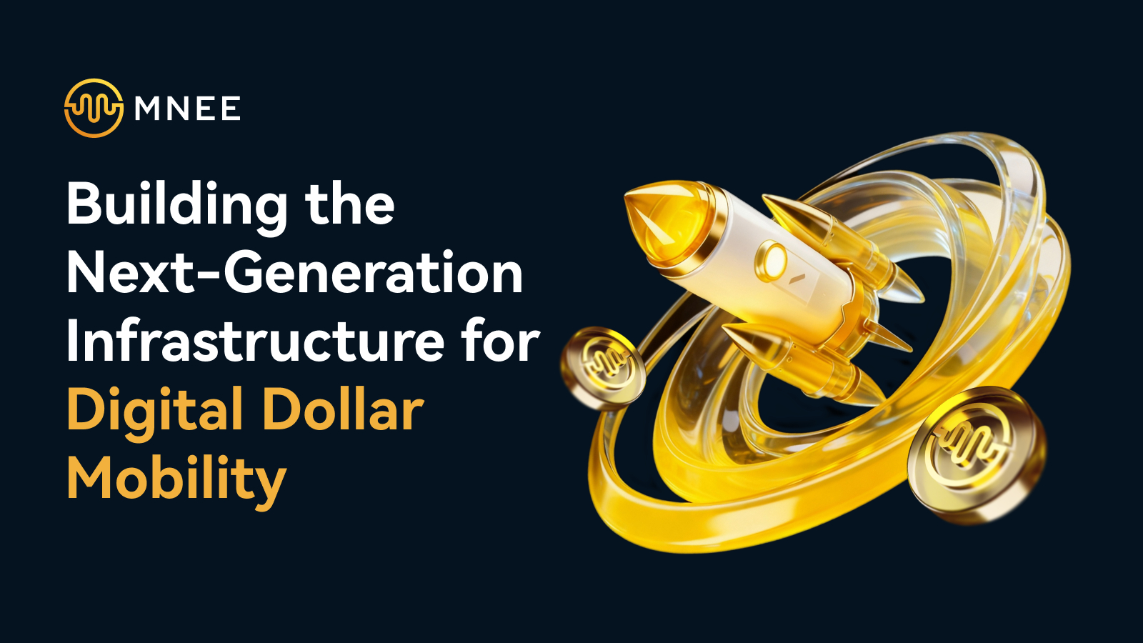 You are currently viewing MNEE: Building the Next-Generation Infrastructure for Digital Dollar Mobility