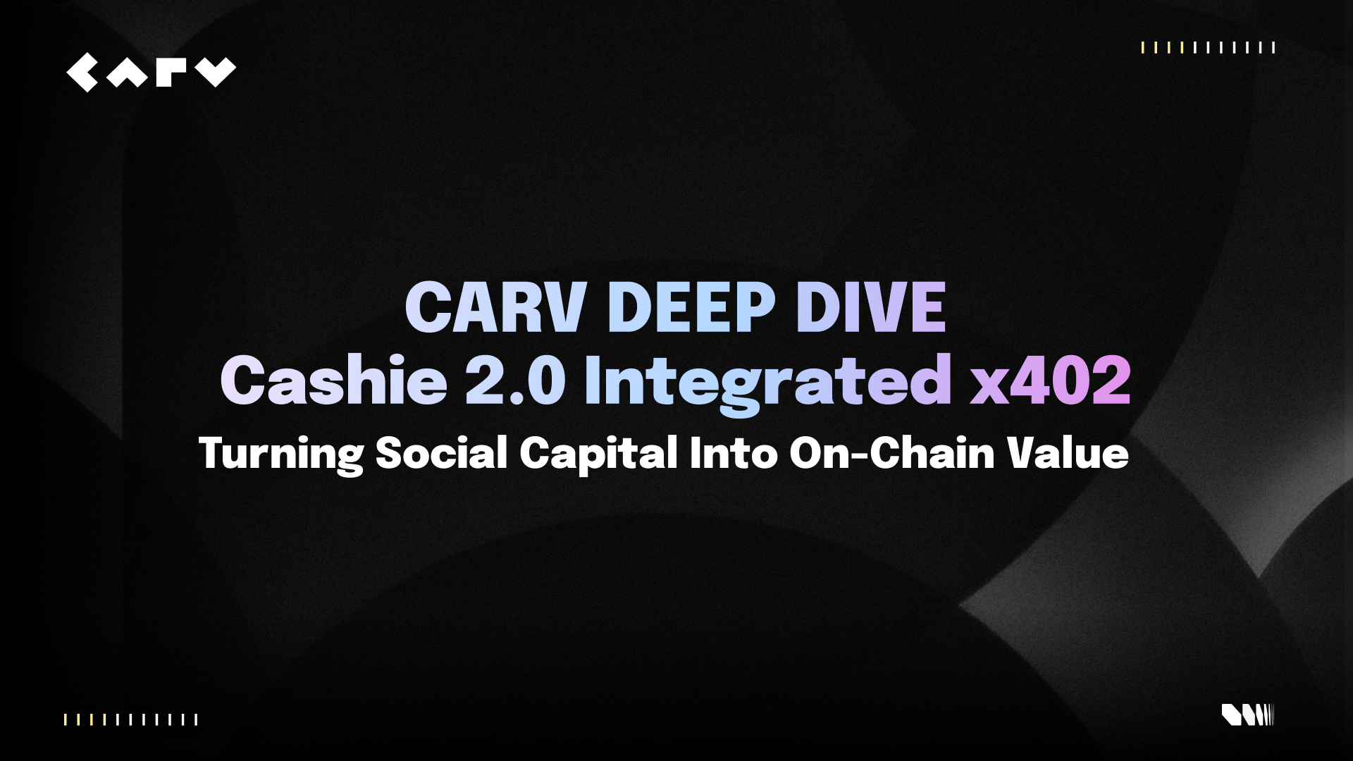 You are currently viewing CARV Deep Dive: Cashie 2.0 Integrated x402, Turning Social Capital Into On-Chain Value