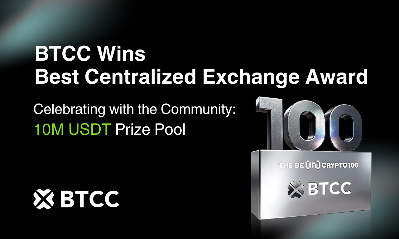 You are currently viewing BTCC Exchange Wins Best Centralized Exchange (Community Choice) at BeInCrypto 100 Awards 2025