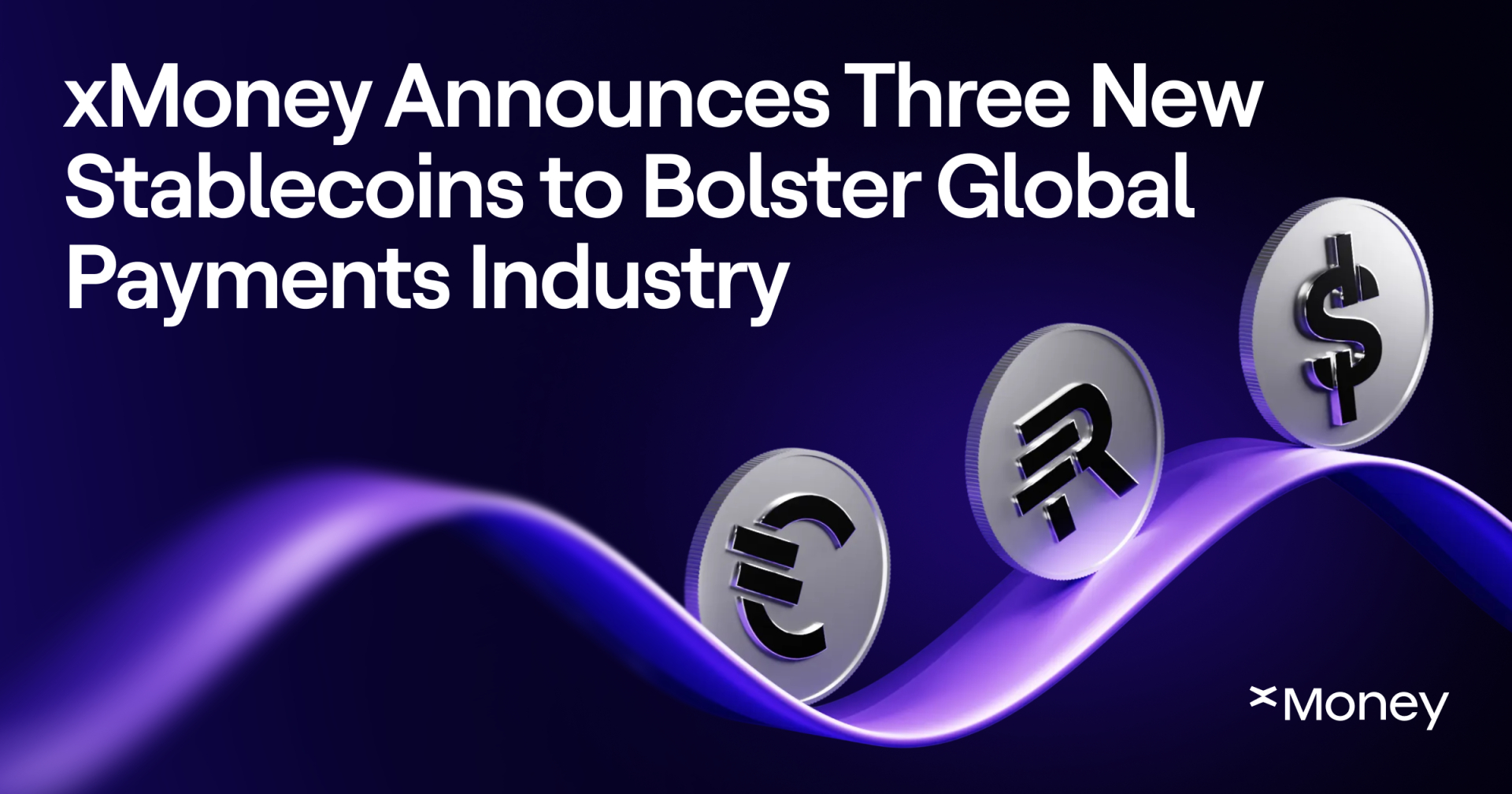 Read more about the article xMoney Announces Three New Stablecoins to Bolster Global Payments Industry