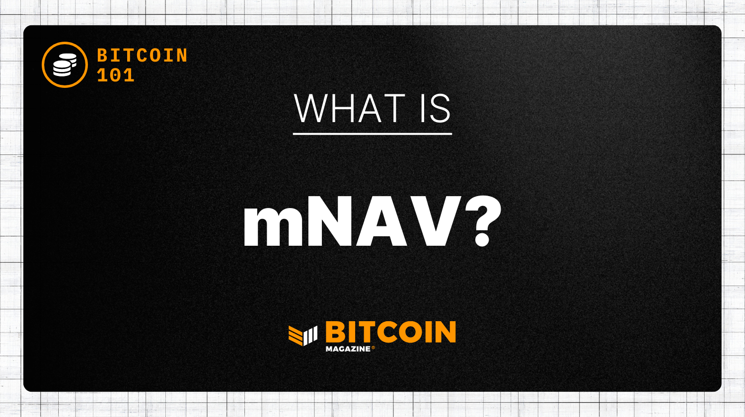 Read more about the article What is mNAV? The Investor’s Guide to Valuing Bitcoin Treasuries