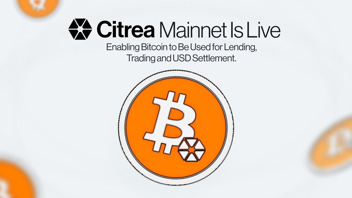 You are currently viewing Citrea Launches Mainnet – Enabling Bitcoin to Be Used for Lending, Trading, and USD Settlement