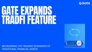 Read more about the article Gate Further Expands TradFi Feature, Extends CFD Trading for Traditional Financial Assets
