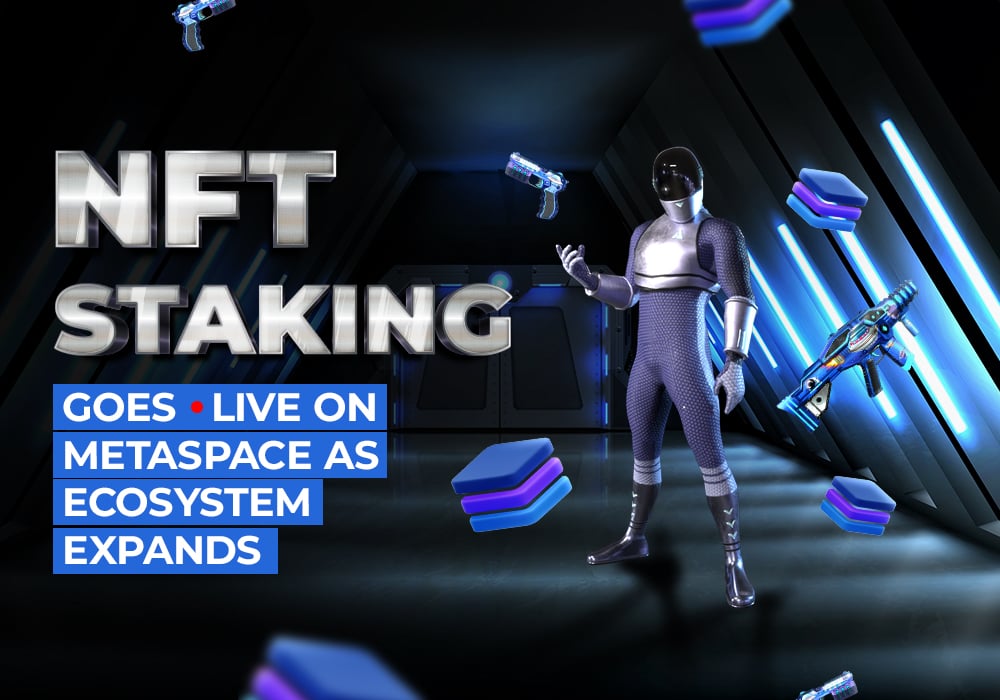 You are currently viewing NFT Staking Goes Live on MetaSpace as Ecosystem Expands