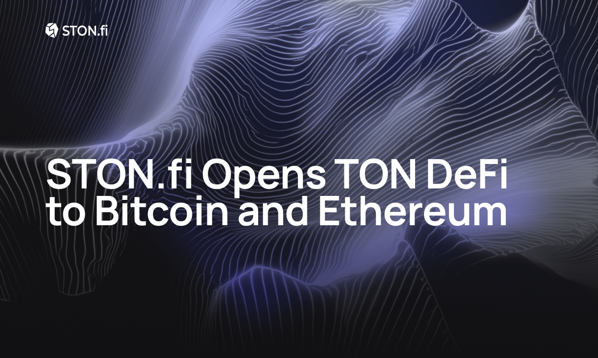 You are currently viewing STON.fi Opens TON DeFi to Bitcoin and Ethereum